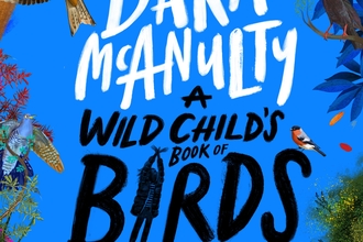  Dara McAnulty’s new book, A Wild Child’s Book of Birds 